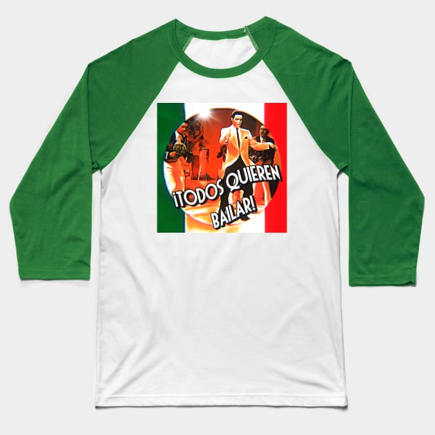 ¡Todos Quieren Bailar! Baseball T-Shirt by Aloha From El Perrito 